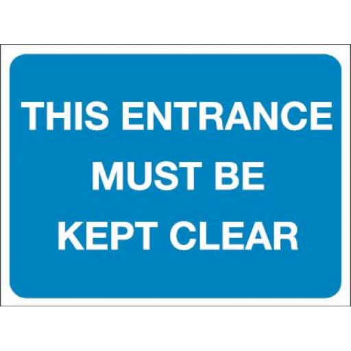THIS ENTRANCE MUST BE KEPT CLEAR
