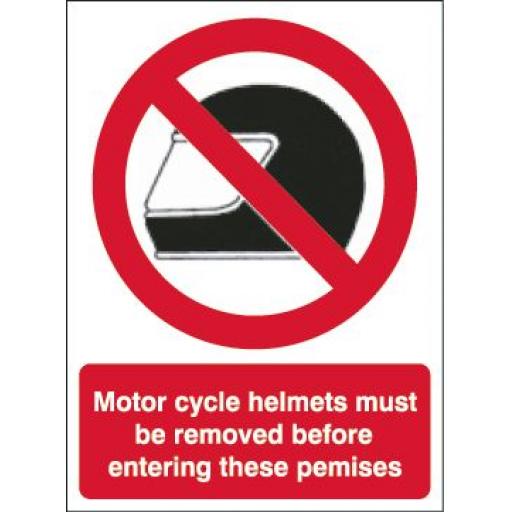 Motor cycle helmets must be removed before entering these premises